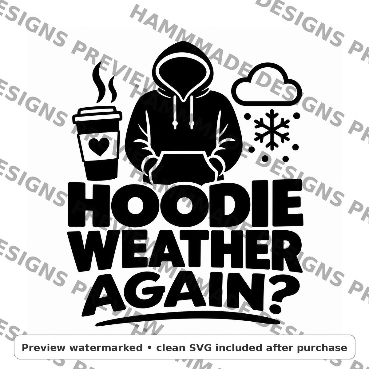 Hoodie Weather Again? SVG